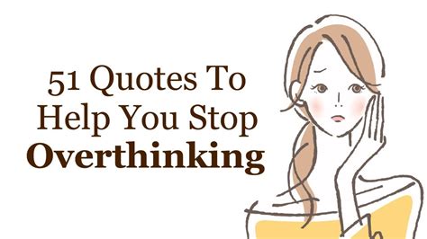 Quotes To Help You Stop Over Thinking Overthinking Over Thinking Quotes Thinking Quotes