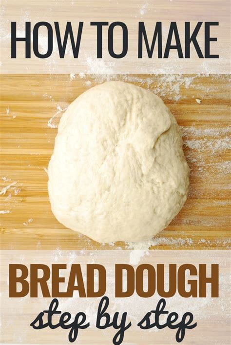 How To Make Bread Dough Step By Step Tutorial Bread Dough Basic Dough Recipe How To Make Bread