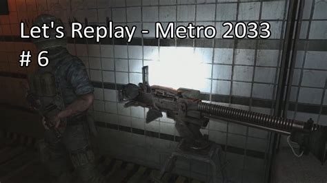 Metro 2033 Gameplay Walkthrough Part 6 Big Gun Youtube