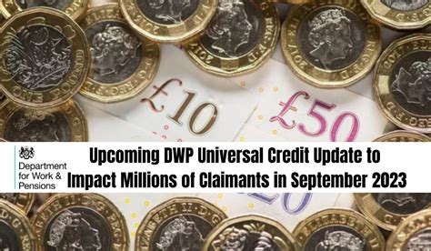 upcoming dwp universal credit update to impact millions of claimants in september 2023