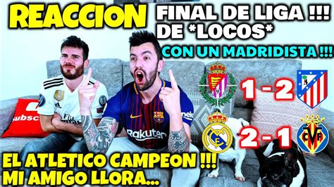 10 matches ended in a draw. REACCION VALLADOLID vs ATLETICO de MADRID 1-2 | REAL MADRID vs VILLARREAL 2-1 ATLETICO CAMPEON ...