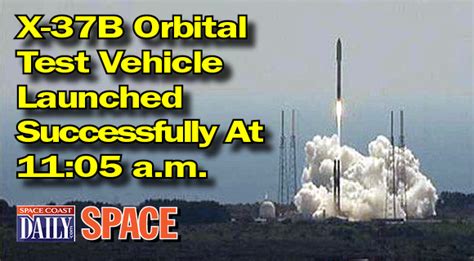 X 37b Orbital Test Vehicle Launched Successfully At 1105 Am From