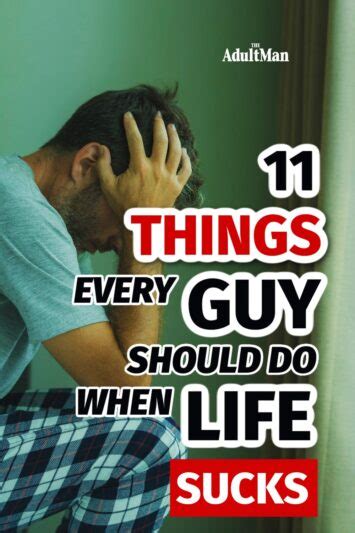 11 things every guy should do when life sucks