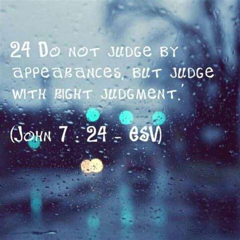 Righteous Judgement 24 Do Not Judge By Appearances But Judge With