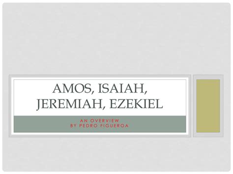 Amos Isaiah Jeremiah Ezekiel