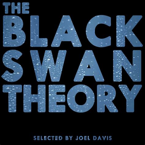 The Black Swan Theory Selected By Joel Davis Various Artists