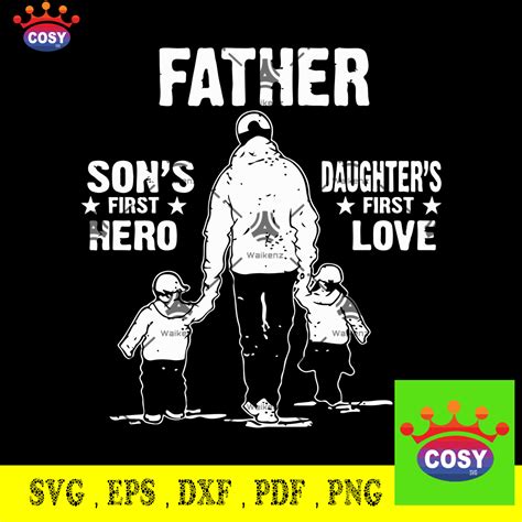 Father Sons First Hero Daughters First Love Svg Png Dxf