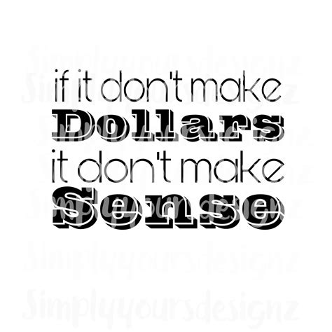 If It Dont Make Dollars It Dont Make Sense Funny Etsy