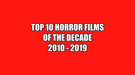 Top 10 Favorite Horror Films Of The 2010s 2010 2019 Youtube