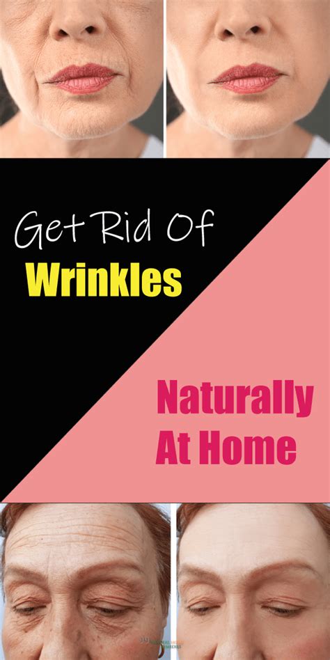 How To Get Rid Of Wrinkles Naturally At Home Wrinkles Remedies Face