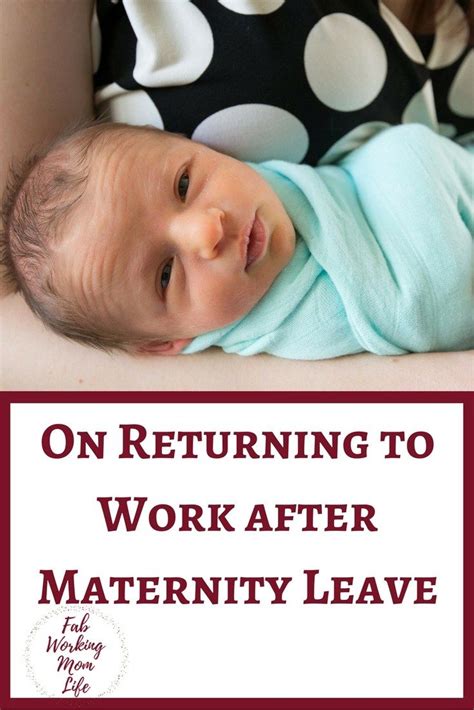 Returning To Work After Maternity Leave Working Mom Life Maternity Leave Working Moms