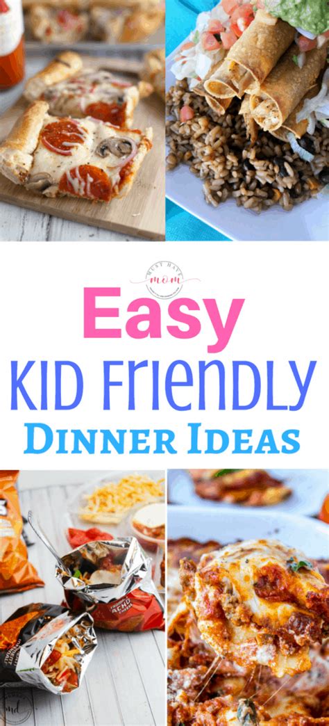 Easy Kid Friendly Dinner Recipes Must Have Mom