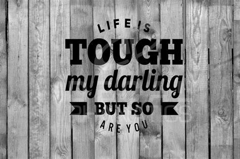 Life Is Tough My Darling But So Are You Decal Di Cut Decal Etsy