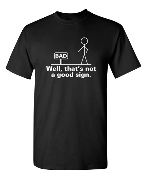 Well Thats Not A Good Sign Tshirt Novelty Retro Humor Graphic Tees
