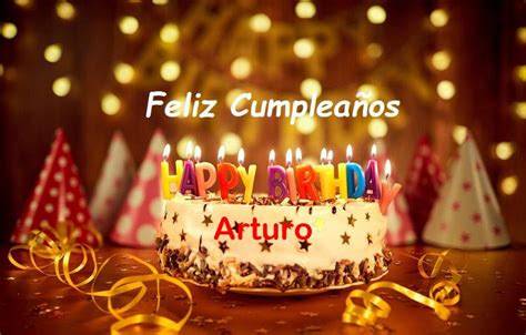 Feliz Cumpleaños Arturo Imágenes De Bonitas Para Descargar Gratis