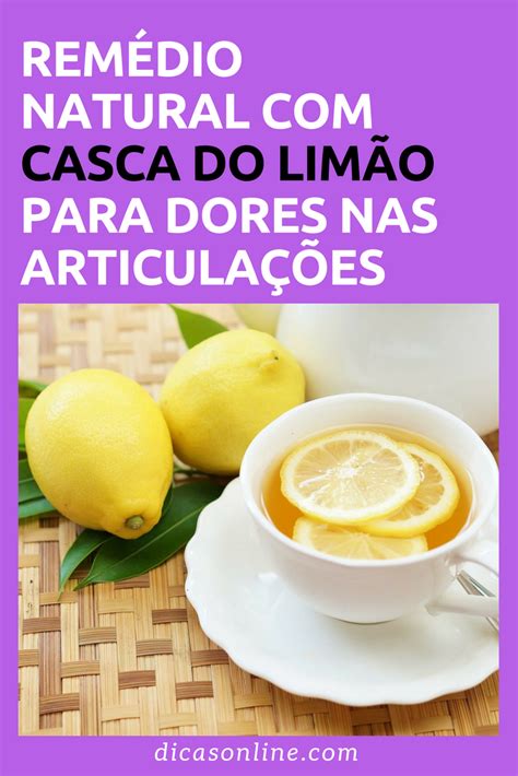 Dores Nas Articula Es Use Casca De Lim O Com Imagens Receitas