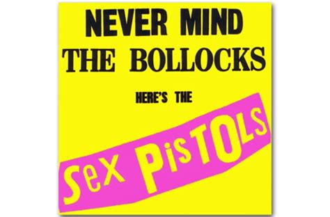 Sex Pistols Never Mind The Bollocks From Electric Ladyland To Blackstar The Radio X