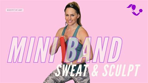 30 Minute Mini Loop Band Sweat And Sculpt Workout To Tone And Burn Your
