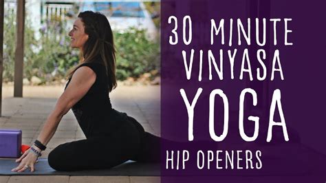 30 Minute Yoga Flow Vinyasa With Hip Openers Fightmaster Yoga Videos Youtube