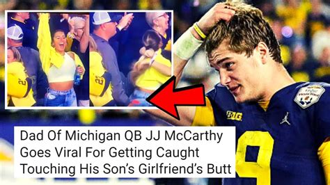 Michigan Qb Jj Mccarthy Goes Viral After His Dad Gets Caught Touching