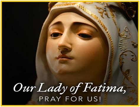 Speramus We Hope May 13th Fatima And Our Lady Of The Most Blessed