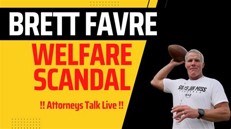 Brett Favre Welfare Scandal [favre Fraud Attorneys Talk Live] Youtube
