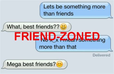 Friend Zoned Friendzone Funny Texts Friends Funny