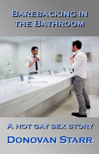barebacking in the bathroom a hot gay sex story by donovan starr nook book ebook barnes