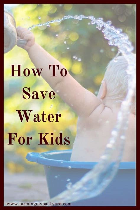 How To Save Water For Kids Farming My Backyard