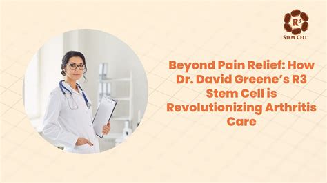 Empowering Arthritis Patients: Dr. David Greene and R3 Stem Cell’s