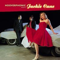 verse 2 jackie cane was everybody's sugar she'd melt away if only she could have taken for granted, abused and drained they ran her dry and then it never rained. Hooverphonic Presents Jackie Cane - Alchetron, the free social encyclopedia