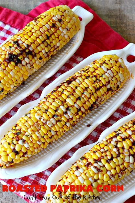 Roasted Paprika Corn Cant Stay Out Of The Kitchen