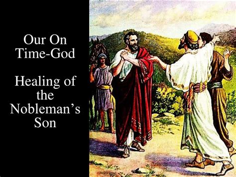 Ppt Our On Time God Healing Of The Noblemans Son Powerpoint