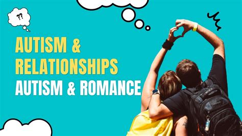 Autism And Relationships Love Life Sex And Romance All Important