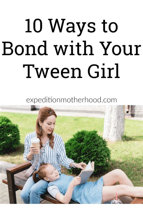 10 Ways To Bond With Your Tween Daughter Expedition Motherhood