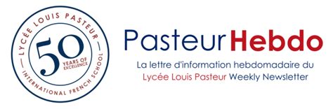 Lycée Louis Pasteur  Pasteur Hebdo Edition #22