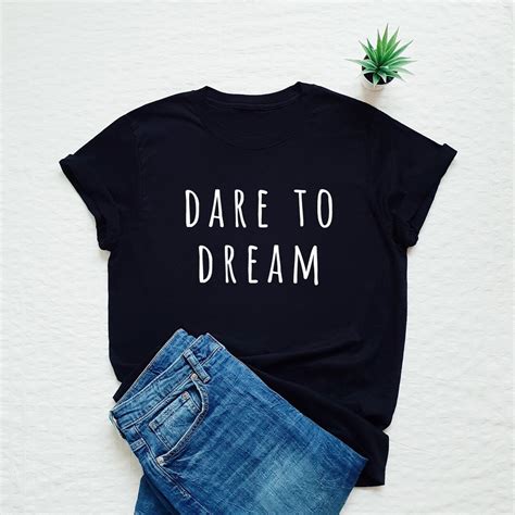 Funny Dreamer T Shirt Dare To Dream Shirt Be Yourself Slogan Etsy