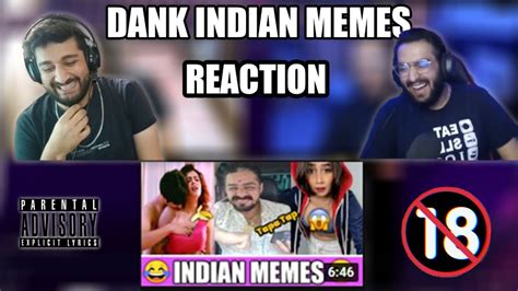 Dank Indian Memes Adult Memes 1 Indian Meme Reaction Reaction Youtube