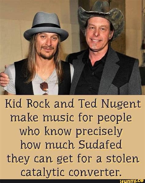Kid Rock And Ted Nugent Make Music For People Who Know Precisely How