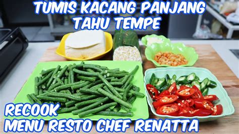 Nah kali ini pekan porbar punya tantangan untuk bikin sambel nusantara. TUMIS KACANG PANJANG TAHU TEMPE | RECOOK MENU DARI RESTO ...