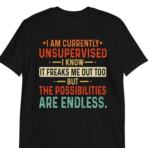 i am currently unsupervised i know it freaks me out too but the possibilities are endless etsy