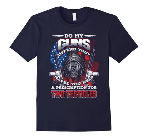 Do My Guns Offend You Fun 2nd Amendment T Shirt T Shirt Tee Cl Colamaga