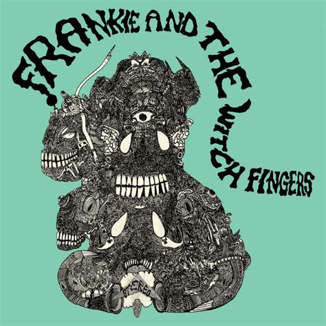 Frankie And The Witch Fingers Album By Frankie And The Witch Fingers