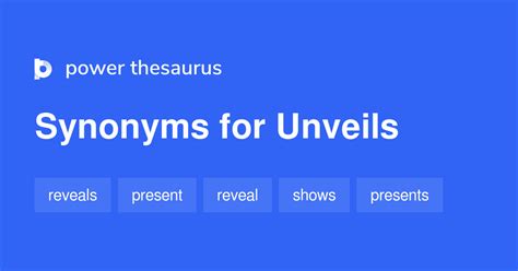 Unveils synonyms - 135 Words and Phrases for Unveils