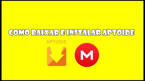 Como Baixar E Instalar Aptoide Mega Youtube