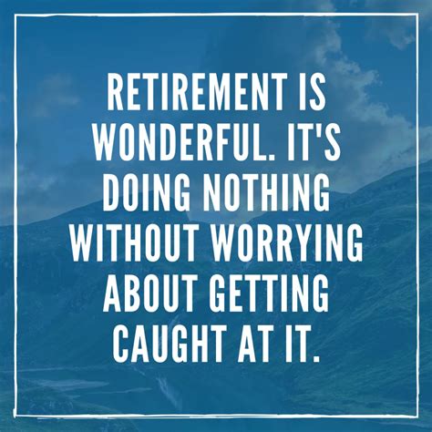 50 Retirement Quotes That Will Resonate With Any Retiree In 2021