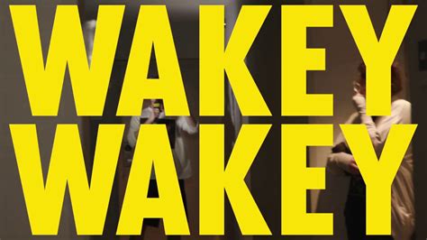 Wakey Wakey 2018 Youtube