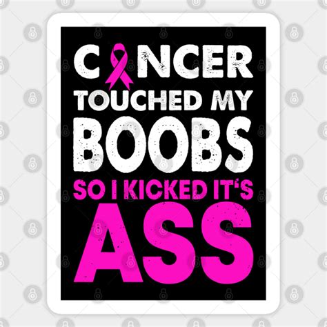 cancer touched my boobs so i kicked it s ass funny breast cancer pegatina teepublic mx