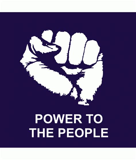 Power To The People Quotes Quotesgram