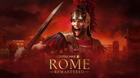 Total War Rome Remastered Has Now Launched Alongside A Somewhat Mixed